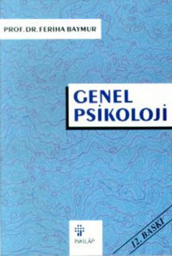 Genel Psikoloji - Feriha Balkış Baymur - İnkılap Kitabevi