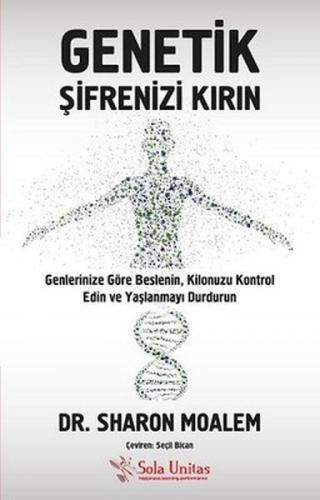 Genetik Şifrenizi Kırın - Sharon Moalem - Sola Unitas