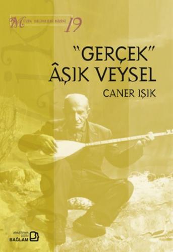 Gerçek Aşık Veysel - Müzik Bilimleri Dizisi 19 - Caner Işık - Bağlam Y