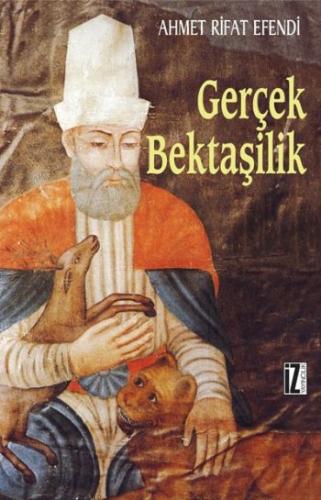 Gerçek Bektaşilik - Ahmet Rifat Efendi - İz Yayıncılık