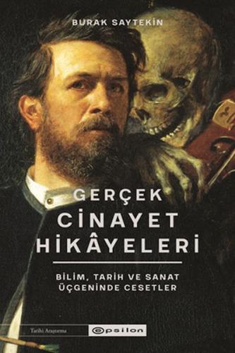 Gerçek Cinayet Hikâyeleri - Burak Saytekin - Epsilon Yayınları