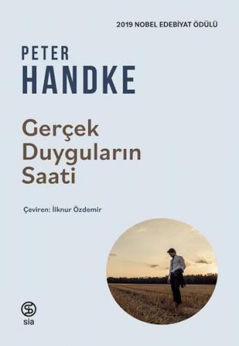 Gerçek Duyguların Saati - Peter Handke - Sia Kitap