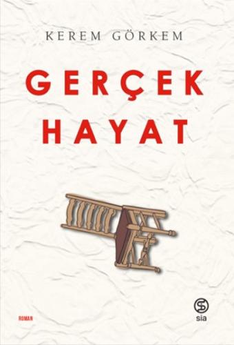 Gerçek Hayat - Kerem Görkem - Sia Kitap