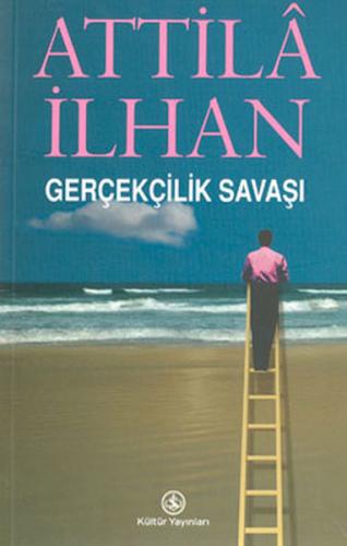 Gerçekçilik Savaşı - Attila İlhan - İş Bankası Kültür Yayınları