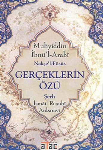 Gerçeklerin Özü Muhyiddin İbnü'l- Arabi Nakşe'l- Füsûs İsmail Rusuhî A