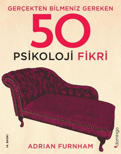 Gerçekten Bilmeniz Gereken 50 Psikoloji Fikri - Adrian Furnham - Domin