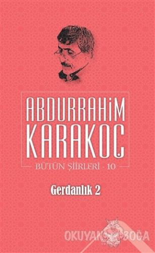 Gerdanlık 2 - Abdurrahim Karakoç - Altınordu Yayınları