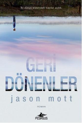 Geri Dönenler - Jason Mott - Pegasus Yayınları