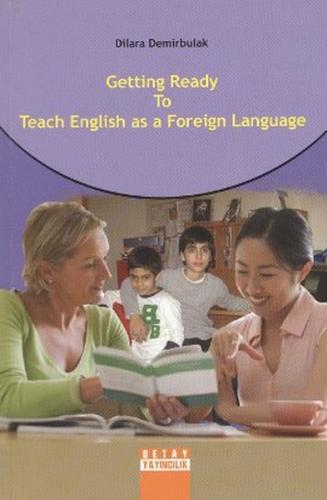 Getting Ready to Teach English as a Foreign Language - Dilara Demirbul