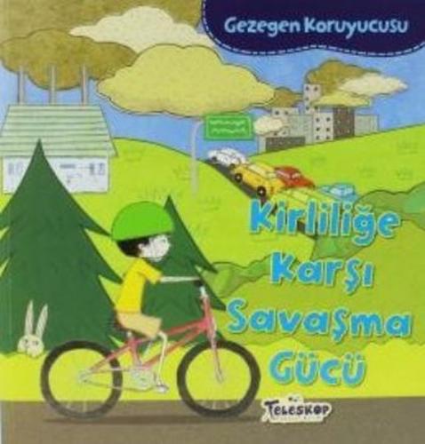 Gezegen Koruyucusu - Kirliliğe Karşı Savaşma Gücü - Lisa Bullard - Tel