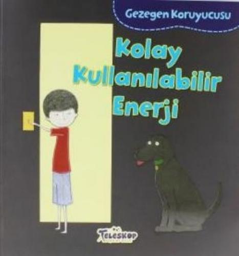 Gezegen Koruyucusu - Kolay Kullanılabilir Enerji - Lisa Bullard - Tele