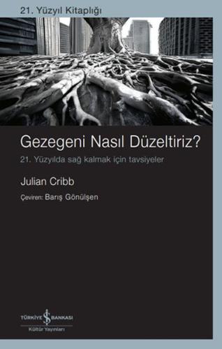 Gezegeni Nasıl Düzeltiriz? 21. Yüzyılda Sağ Kalmak İçin Tavsiyeler - J