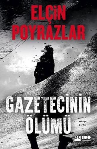 Gezetecinin Ölümü - Elçin Poyrazlar - Doğan Kitap