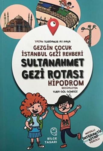 Gezgin Çocuk İstanbul Gezi Rehberi - Sultanahmet Gezi Rotası (Hızlı Kl