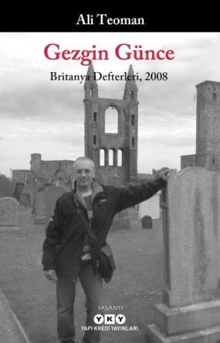 Gezgin Günce - Britanya Defterleri, 2008 - Ali Teoman - Yapı Kredi Yay