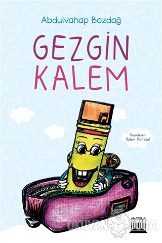 Gezgin Kalem - Abdulvahap Bozdağ - Anatolia Kitap