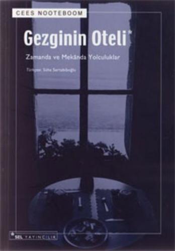 Gezginin Oteli - Cees Nooteboom - Sel Yayıncılık