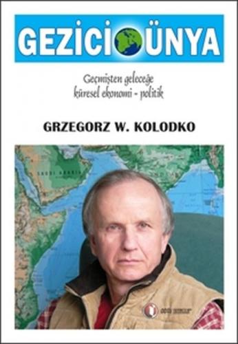 Gezici Dünya - Grzegorz W. Kolodko - ODTÜ Geliştirme Vakfı Yayıncılık