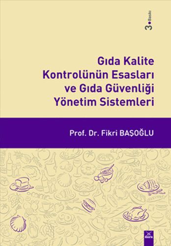 Gıda Kalite Kontrolünün Esasları ve Gıda Güvenliği Yönetim Sistemleri 