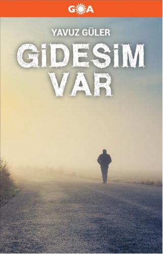 Gidesim Var - Yavuz Güler - Goa Basım Yayın