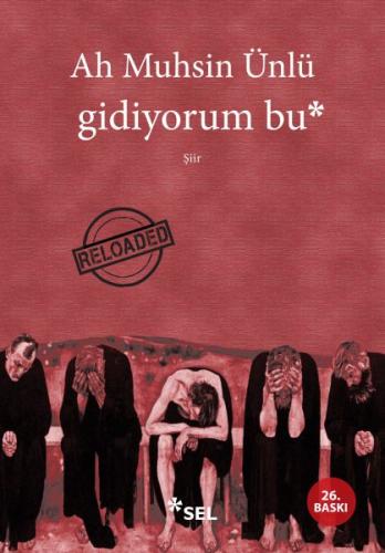 Gidiyorum Bu - Ah Muhsin Ünlü - Sel Yayıncılık