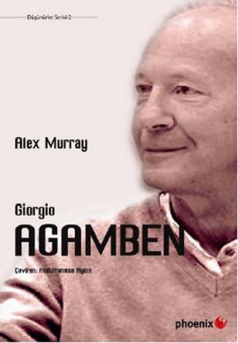 Giorgio Agamben - Alex Murray - Phoenix Yayınevi