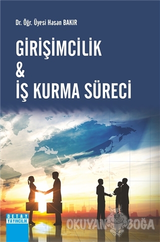 Girişimcilik ve İş Kurma Süreci - Hasan Bakır - Detay Yayıncılık