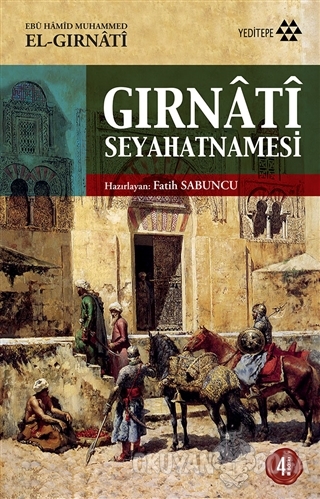 Gırnati Seyahatnamesi - Ebu Hamid Muhammed El Gırnati - Yeditepe Yayın