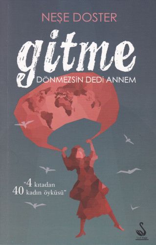 Gitme Dönmezsin Dedi Annem - Neşe Doster - Siyah Kuğu Yayınları