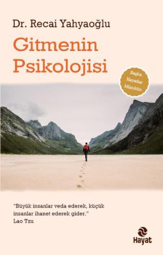 Gitmenin Psikolojisi - Dr. Recai Yahyaoğlu - Hayat Yayınları