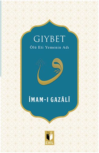 Gıybet - İmam-ı Gazali - Ehil Yayınları