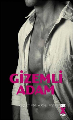 Gizemli Adam - Kristen Ashley - Dex Yayınevi