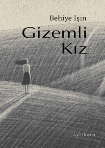 Gizemli Kız - Behiye Işın - Ayrıkotu Kitap