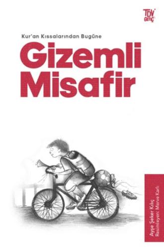 Gizemli Misafir - Kuran Kıssalarından Bugüne - Ayşe Şeker Kılıç - Türk