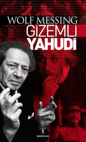 Gizemli Yahudi - Wolf Messing - İlgi Kültür Sanat Yayınları