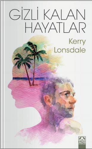 Gizli Kalan Hayatlar - Kerry Lonsdale - Altın Kitaplar