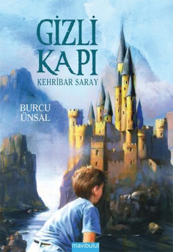 Gizli Kapı 3 - Kehribar Saray - Burcu Ünsal - Mavibulut Yayınları