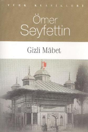 Gizli Mabet - Ömer Seyfettin - Kurgan Edebiyat