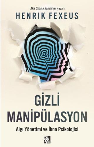 Gizli Manipülasyon - Henrik Fexeus - Diyojen Yayıncılık