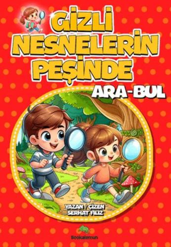 Gizli Nesnelerin Peşinde Ara-Bul - Serhat Filiz - Bookalemun Yayınevi