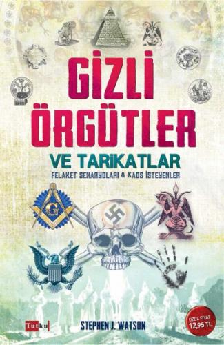 Gizli Örgütler ve Tarikatlar - Stephen J. Watson - Tutku Yayınevi