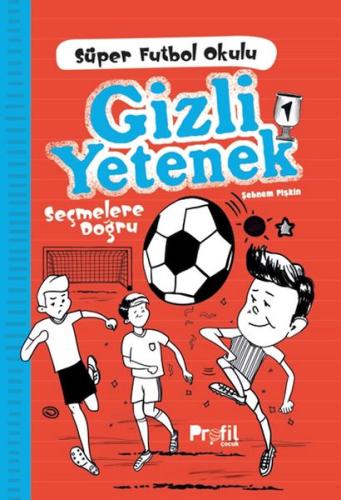 Gizli Yetenek - Süper Futbol Oklulu - Şebnem Pişkin - Profil Kitap