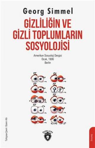 Gizliliğin ve Gizli Toplumların Sosyolojisi - Georg Simmel - Dorlion Y