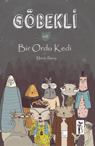 Göbekli ve Bir Ordu Kedi - Murat Aksoy - Çizmeli Kedi Yayınları