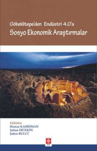 Göbeklitepe'den Endüstri 4.0'a - Sosyo Ekonomik Araştırmalar - Hamza K