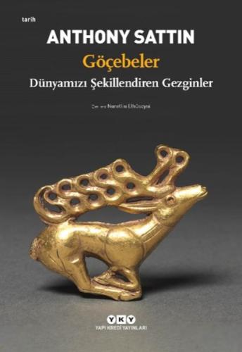 Göçebeler – Dünyamızı Şekillendiren Gezginler - Anthony Sattin - Yapı 