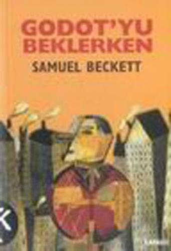 Godot'yu Beklerken - Samuel Beckett - Kabalcı Yayınları