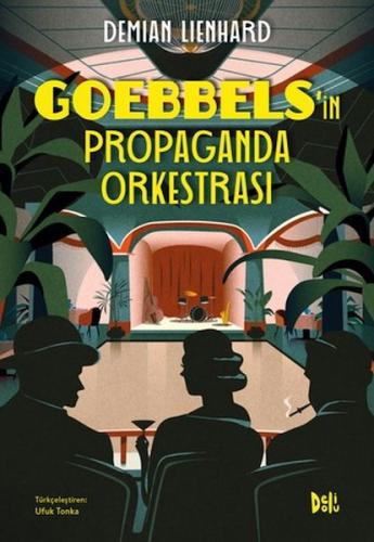 Goebbels'in Propaganda Orkestrası - Demian Lienhard - Deli Dolu