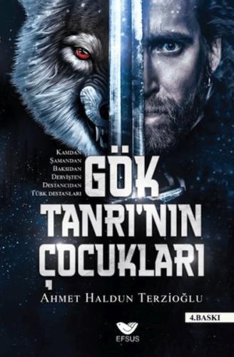 Gök Tanrı'nın Çocukları - Ahmet Haldun Terzioğlu - Efsus Yayınları