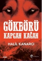 Gökbörü Kapgan Kağan - Halil Kanargı - Eftalya Kitap